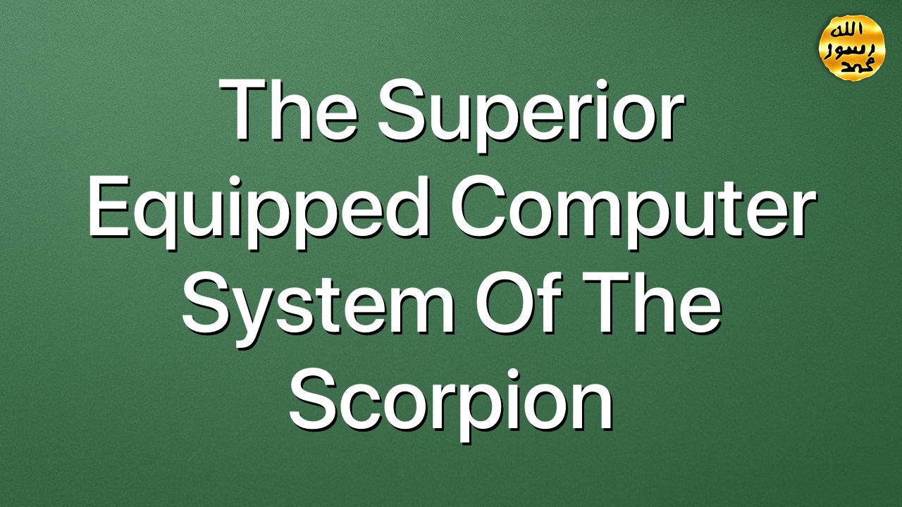 The Superior Equipped Computer System of The Scorpion