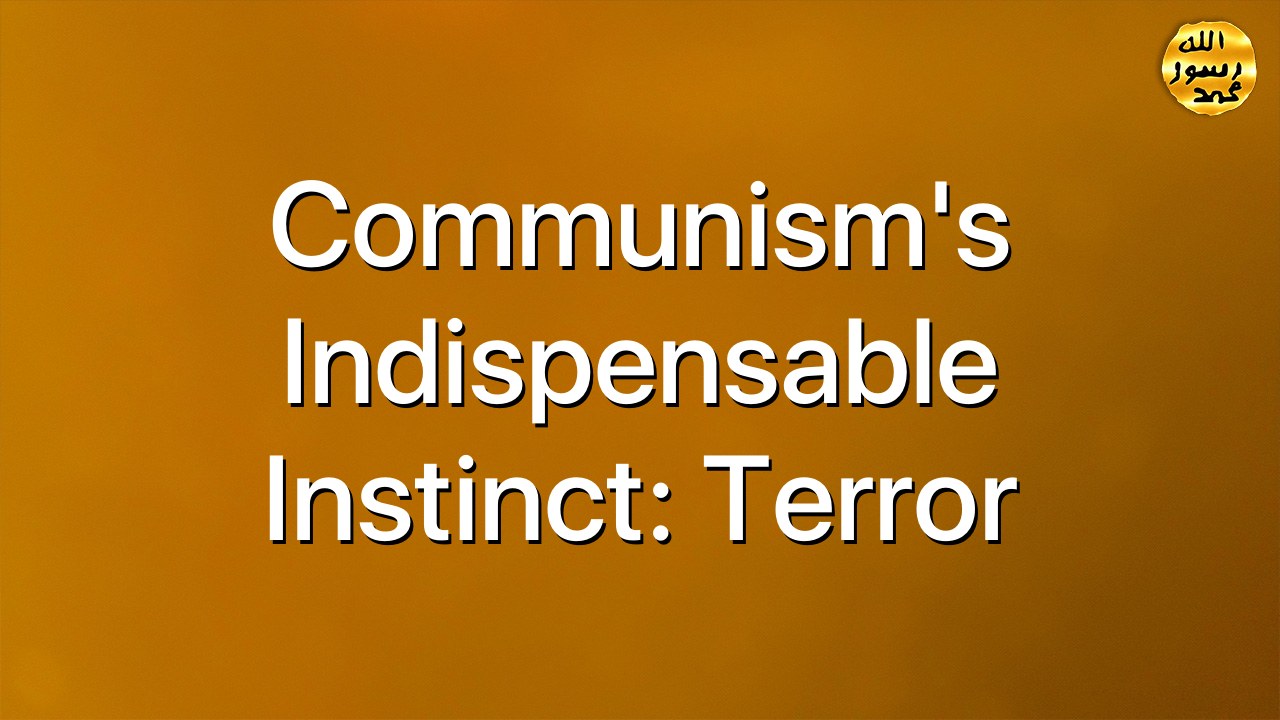 Communism's indispensable instinct: Terror
