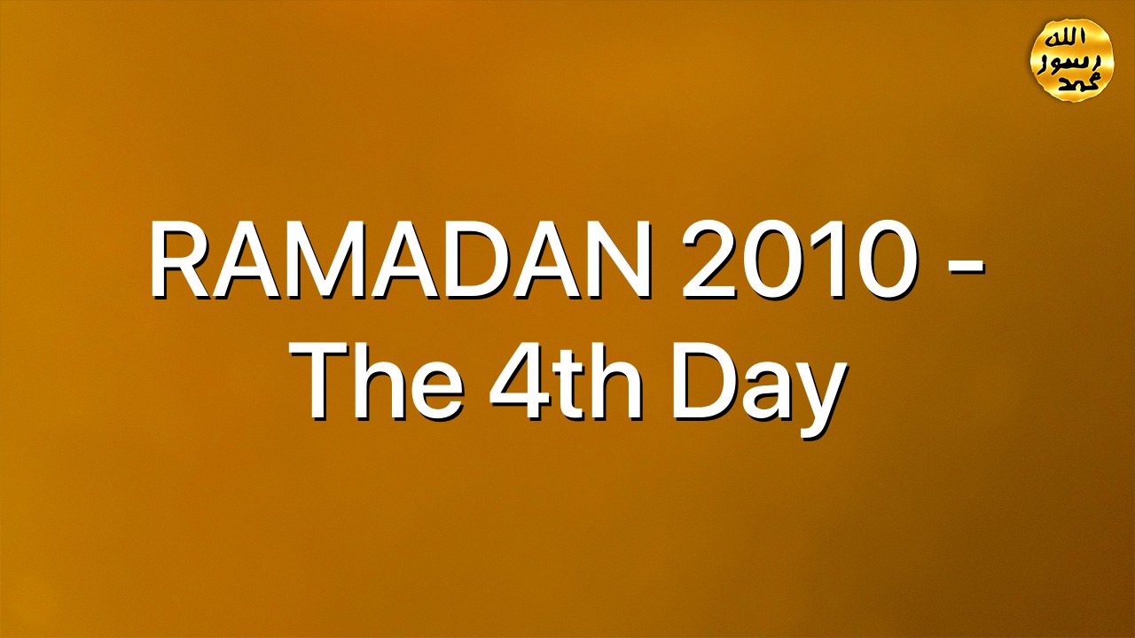 RAMADAN 2010 - The 4th Day
