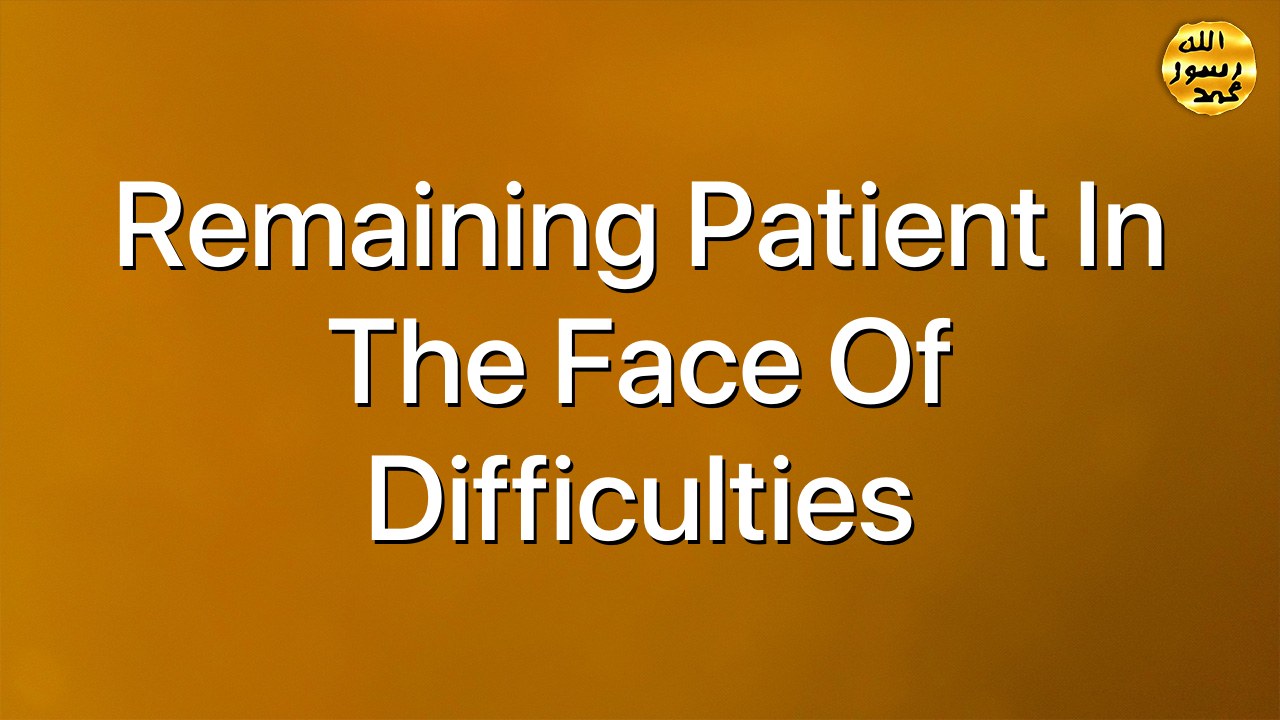 Remaining patient in the face of difficulties