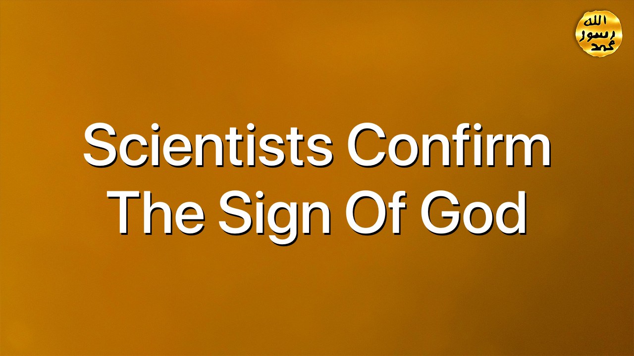 Scientists confirm the sign of God