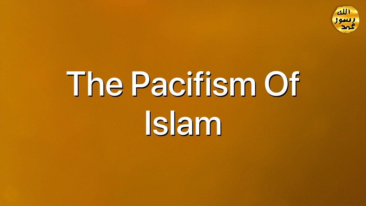 The pacifism of Islam