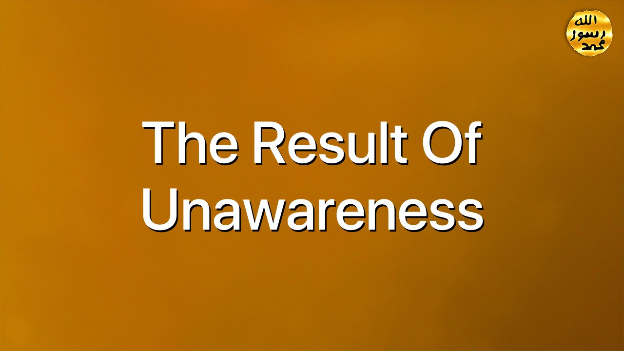 The result of unawareness