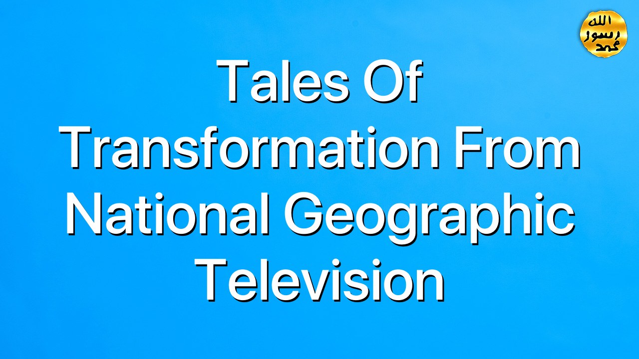 Tales Of Transformation From National Geographic Television
