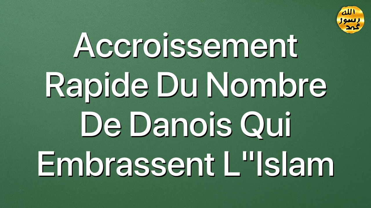 Accroissement rapide du nombre de Danois qui embrassent l"Islam
