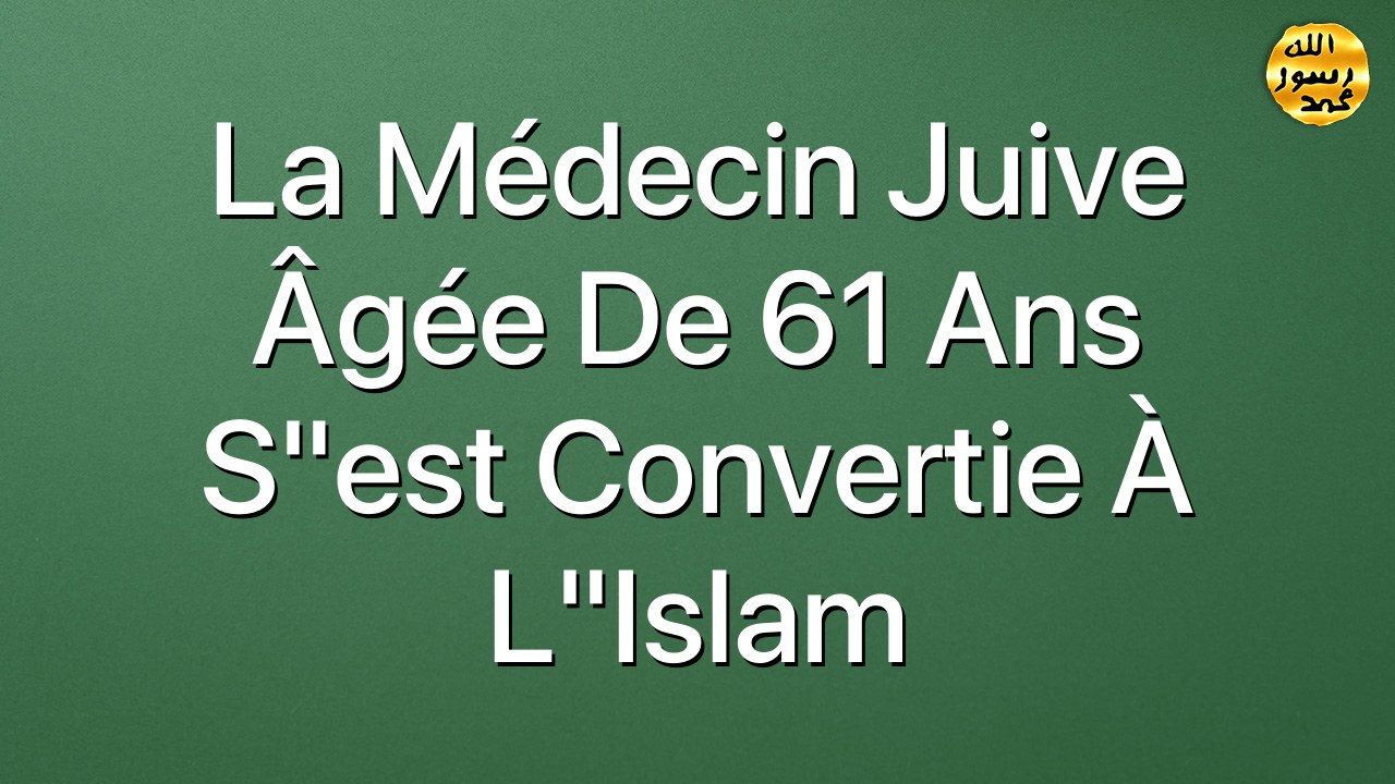 La médecin juive âgée de 61 ans s"est convertie à l"Islam
