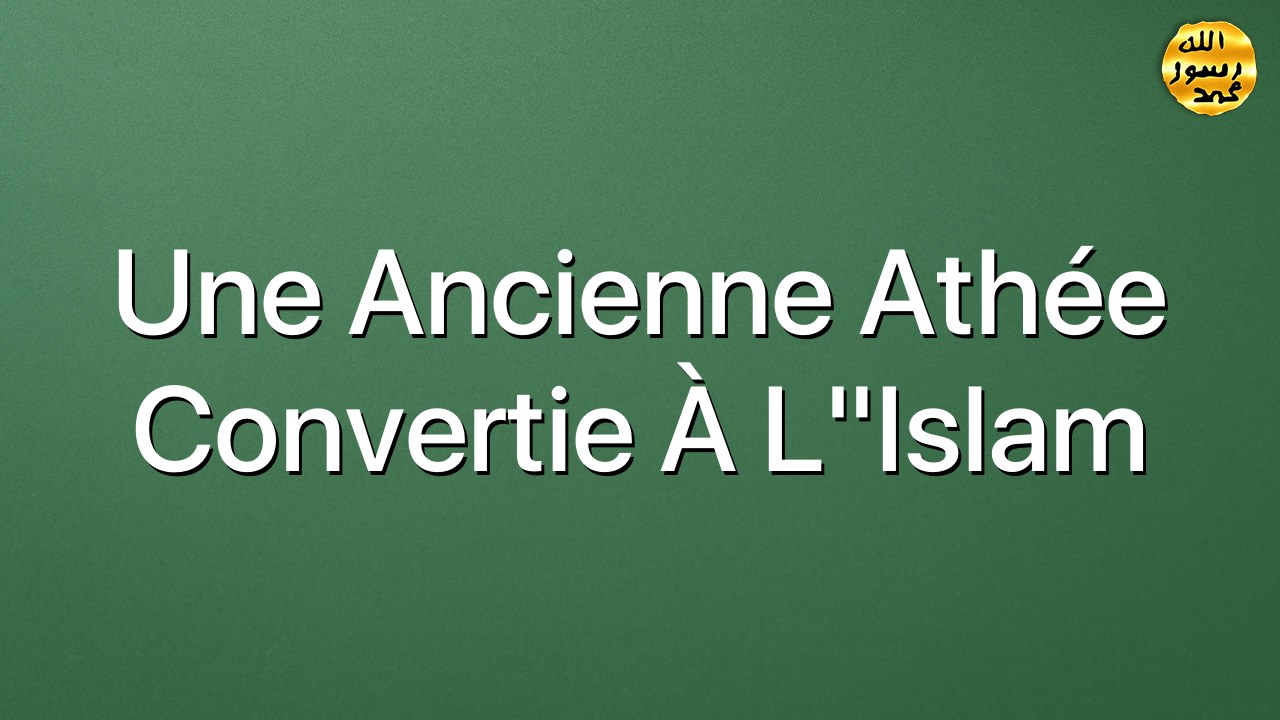 Une ancienne athée convertie à l"Islam