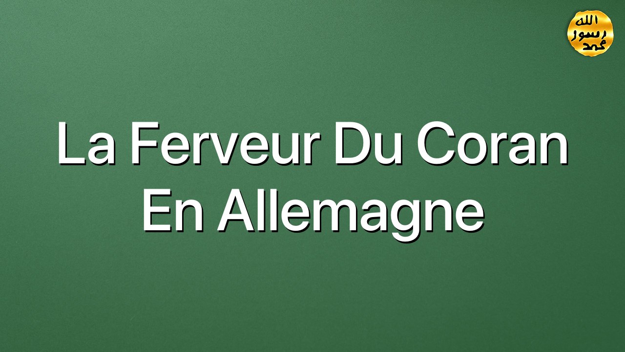 La ferveur du Coran en Allemagne