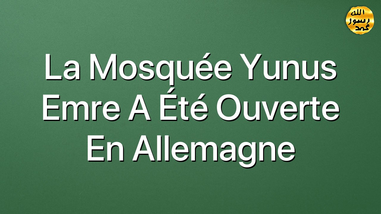 La mosquée Yunus Emre a été ouverte en Allemagne