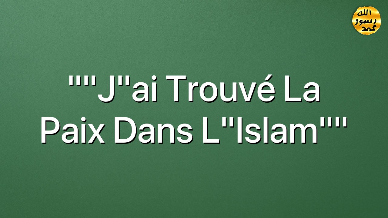 ""J"ai trouvé la paix dans l"Islam""