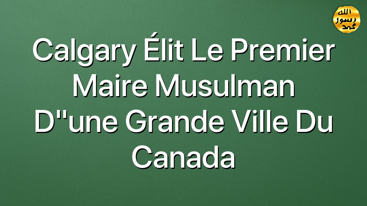 Calgary élit le premier maire musulman d"une grande ville du Canada