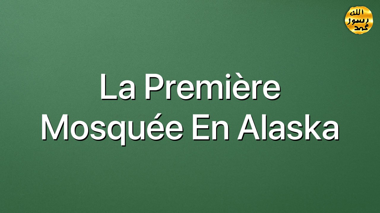 La première mosquée en Alaska