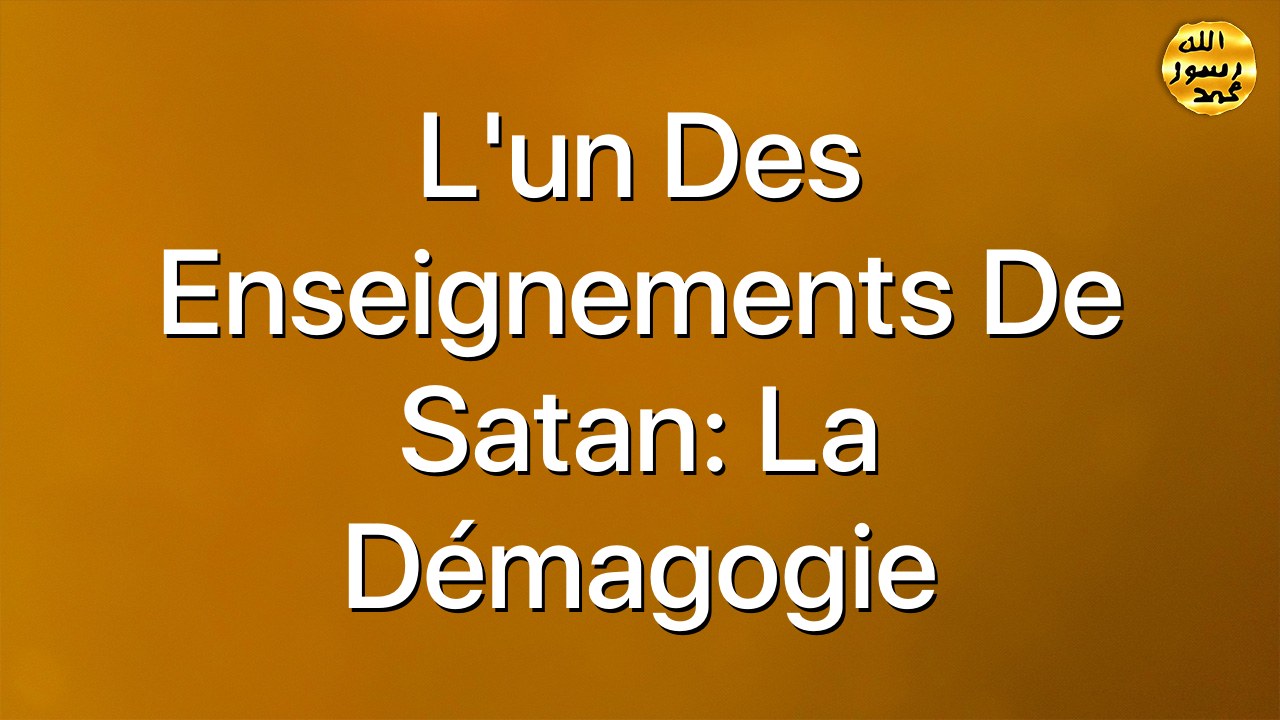 L’un des enseignements de Satan: la démagogie