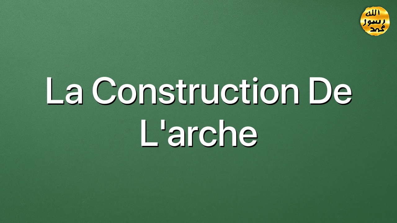 La construction de l'arche