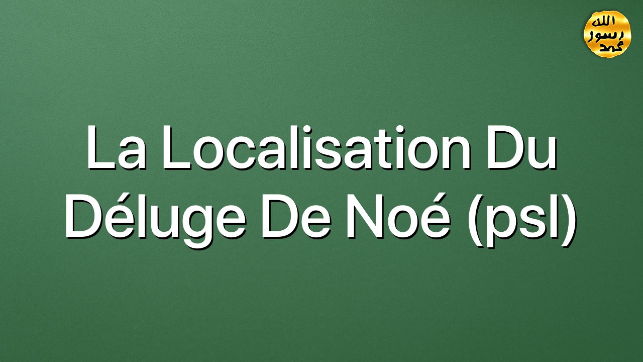 La localisation du déluge de Noé (psl)