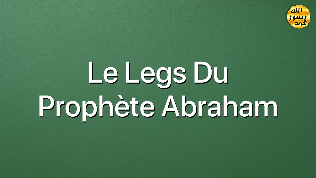Le legs du Prophète Abraham