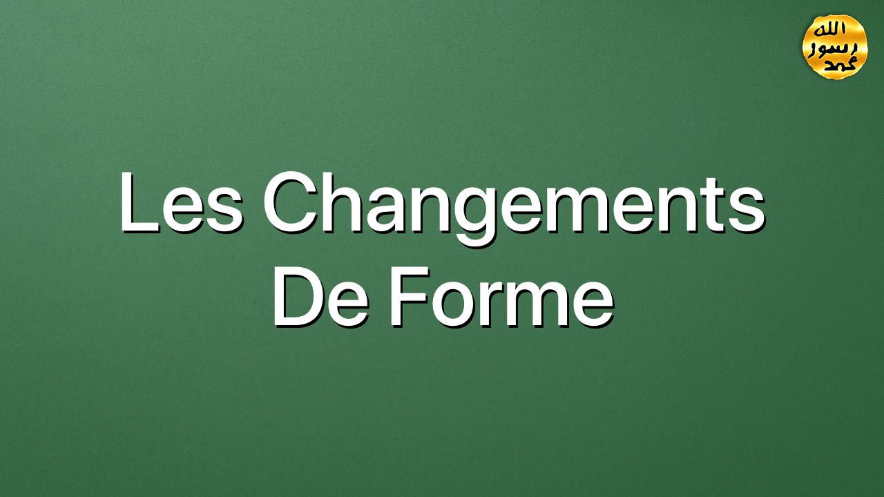 Les changements de forme