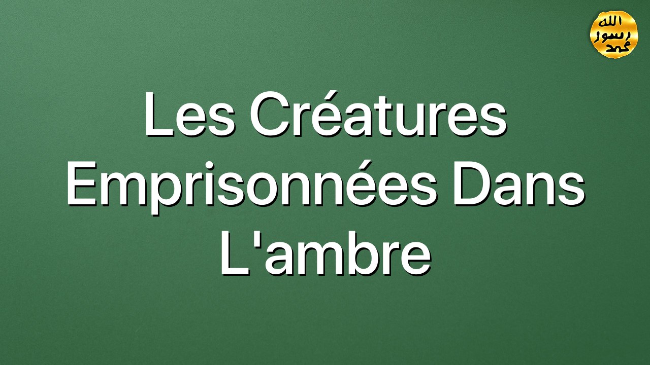 Les créatures emprisonnées dans l'ambre