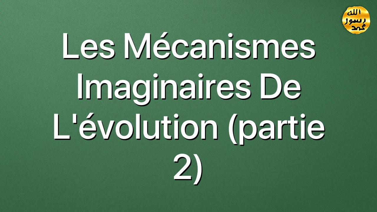 Les mécanismes imaginaires de l'évolution (partie 2)