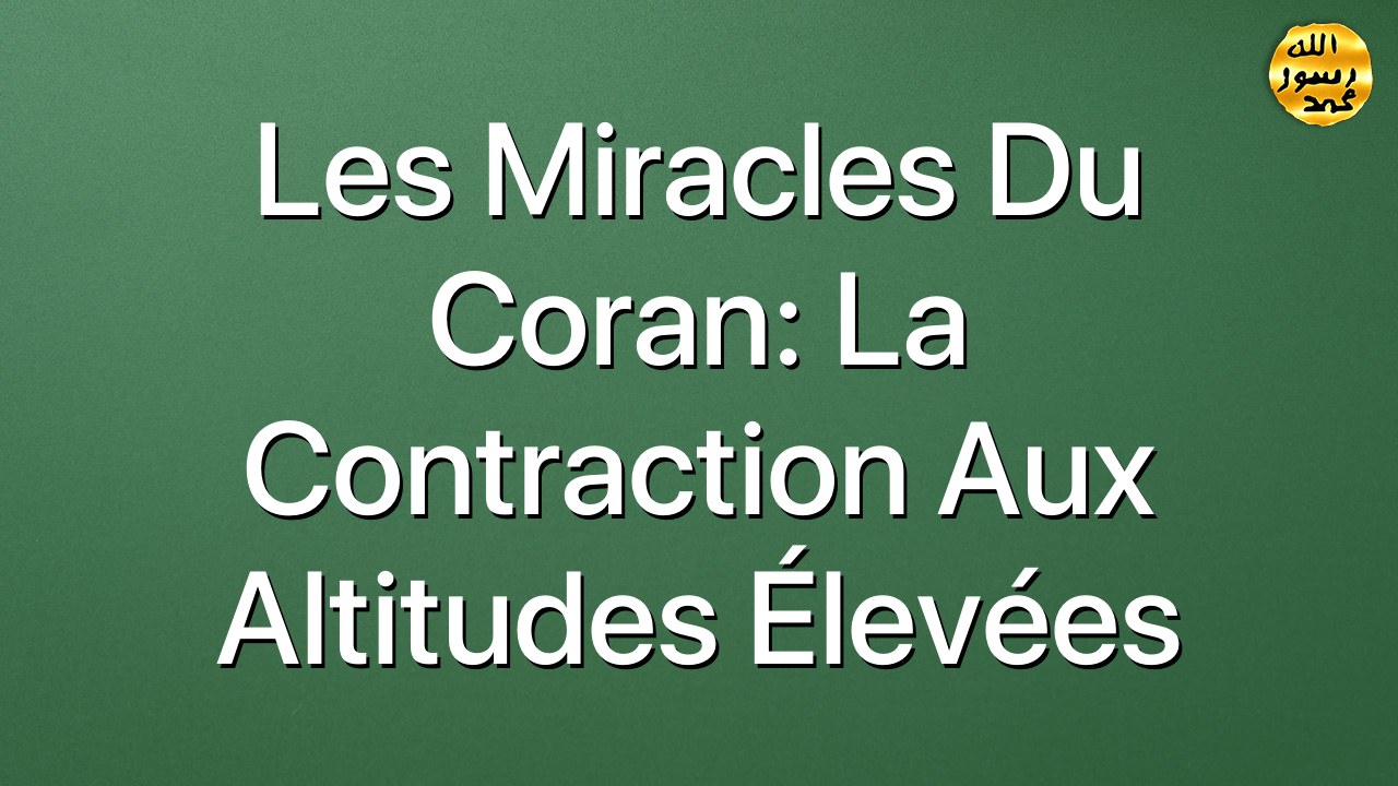 Les miracles du Coran: La contraction aux altitudes élevées