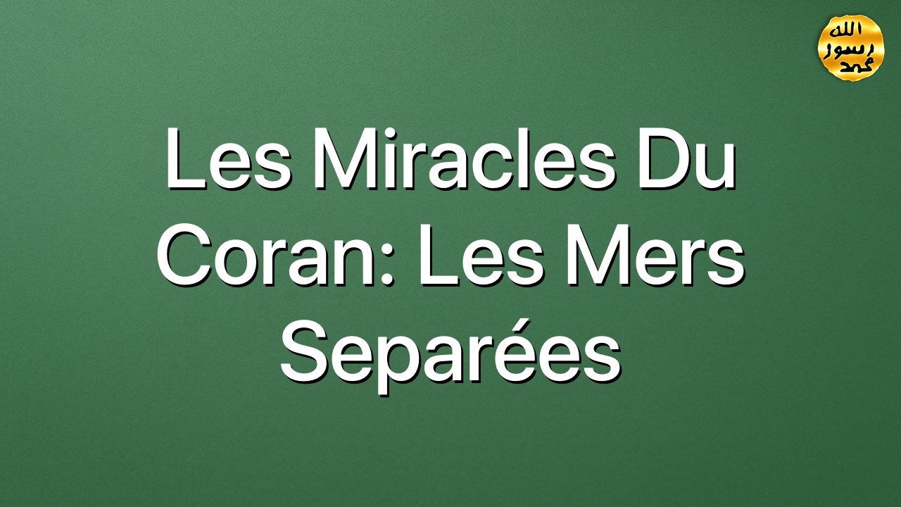 Les miracles du Coran: Les mers separées