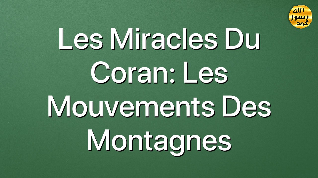 Les miracles du Coran: Les mouvements des montagnes