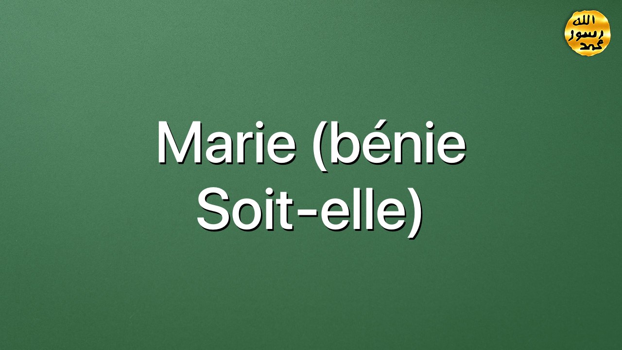 Marie (bénie soit-elle)