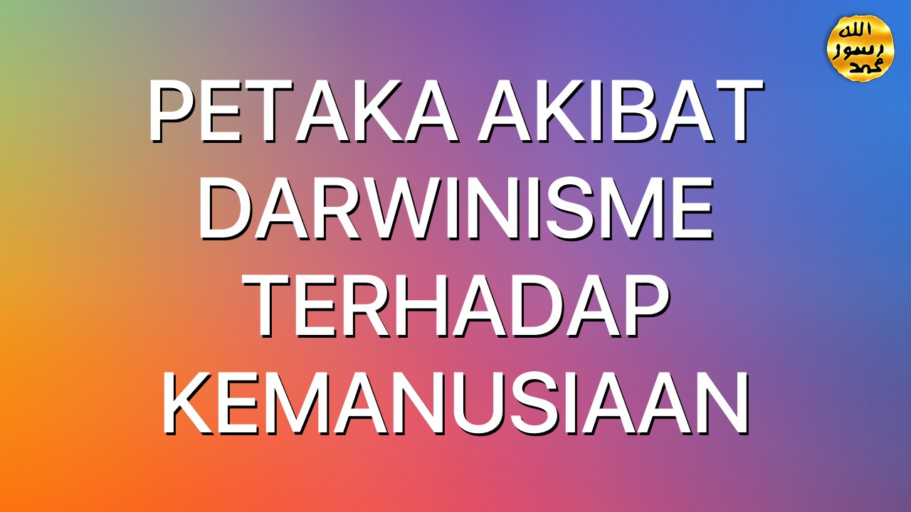 PETAKA AKIBAT DARWINISME TERHADAP KEMANUSIAAN