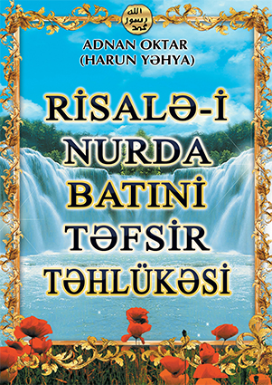 Risalə-i Nurda Batıni Təfsir Təhlükəsi