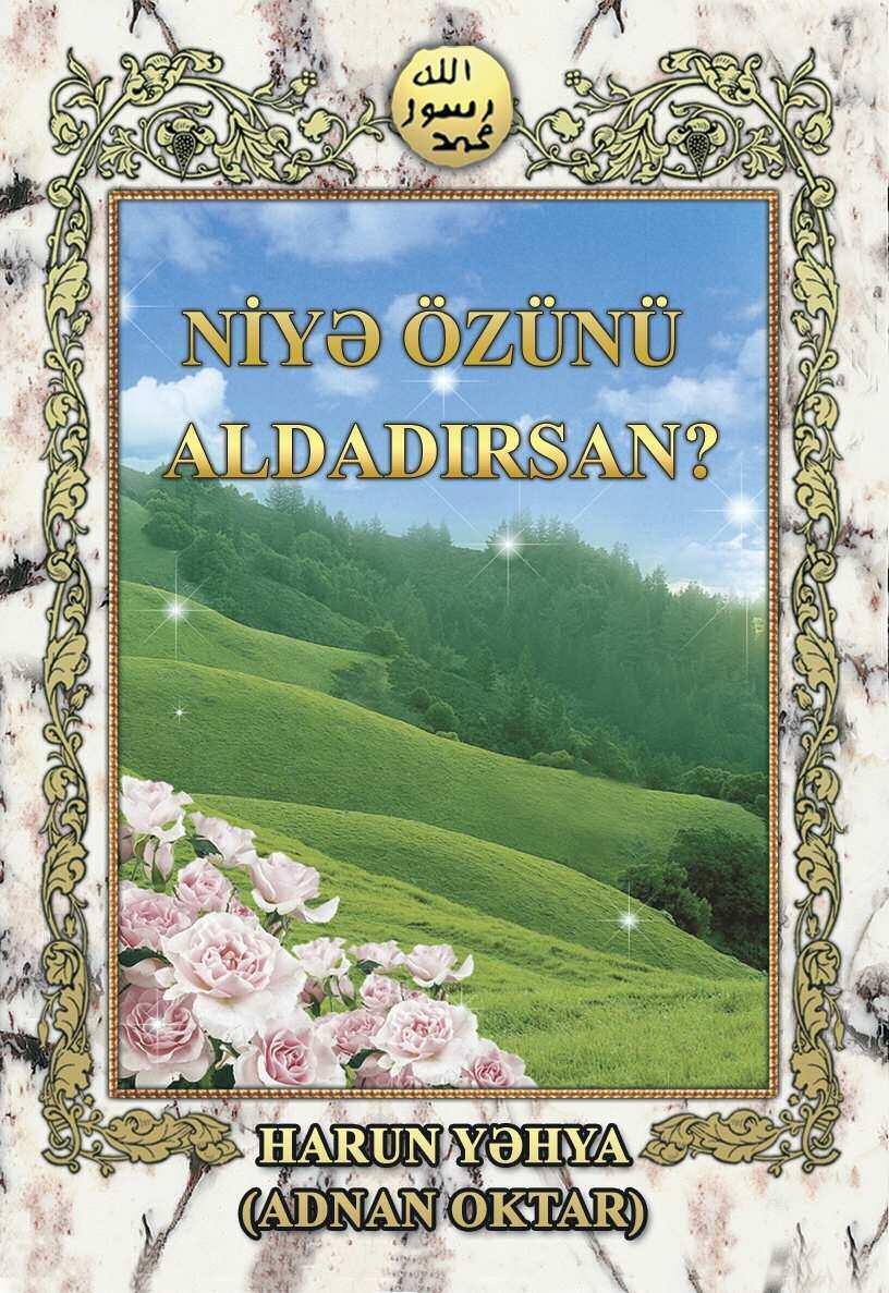 Niyə Özünü Aldadırsan?