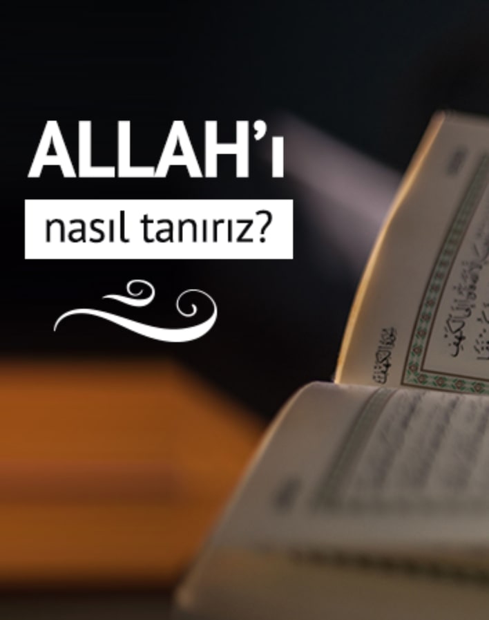 Allah’ı nasıl tanırız?