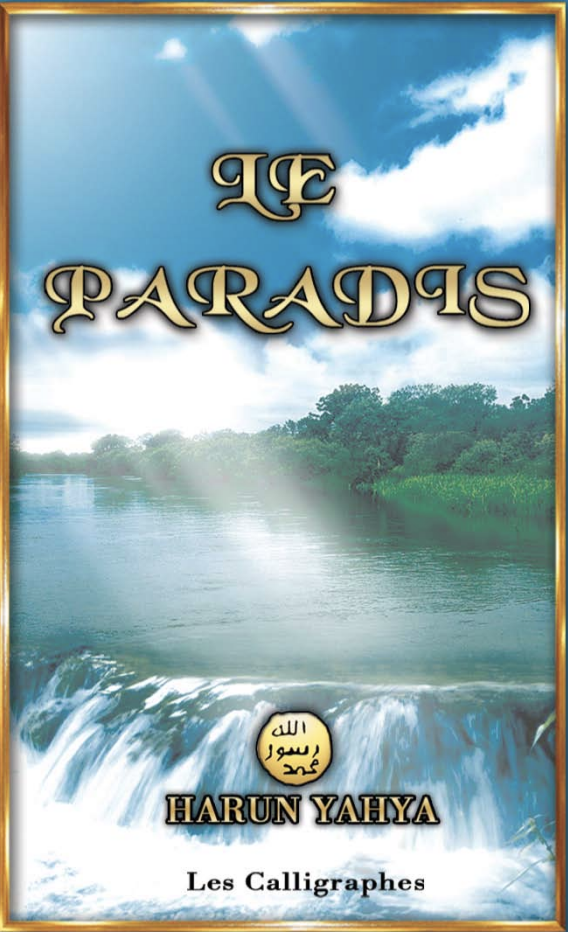 Le Paradis: La Véritable Demeure Des Croyants