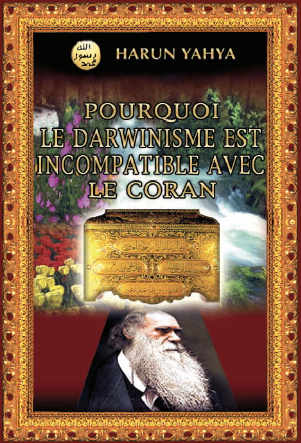 Pourquoi Le Darwinisme Est Incompatible Avec Le Coran