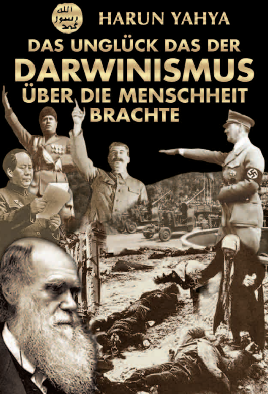Das Unglück das der Darwinismus über die Menschheit Brachte