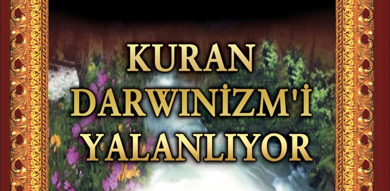 KURAN DARWİNİZM’İ YALANLIYOR
