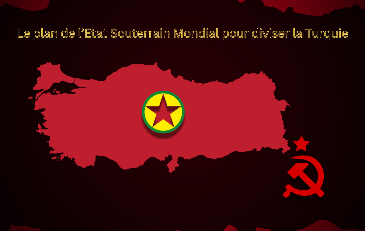 Le plan de l’Etat Souterrain Mondial pour diviser la Turquie