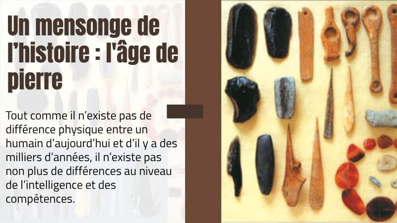 Un mensonge de l’histoire : l'âge de pierre