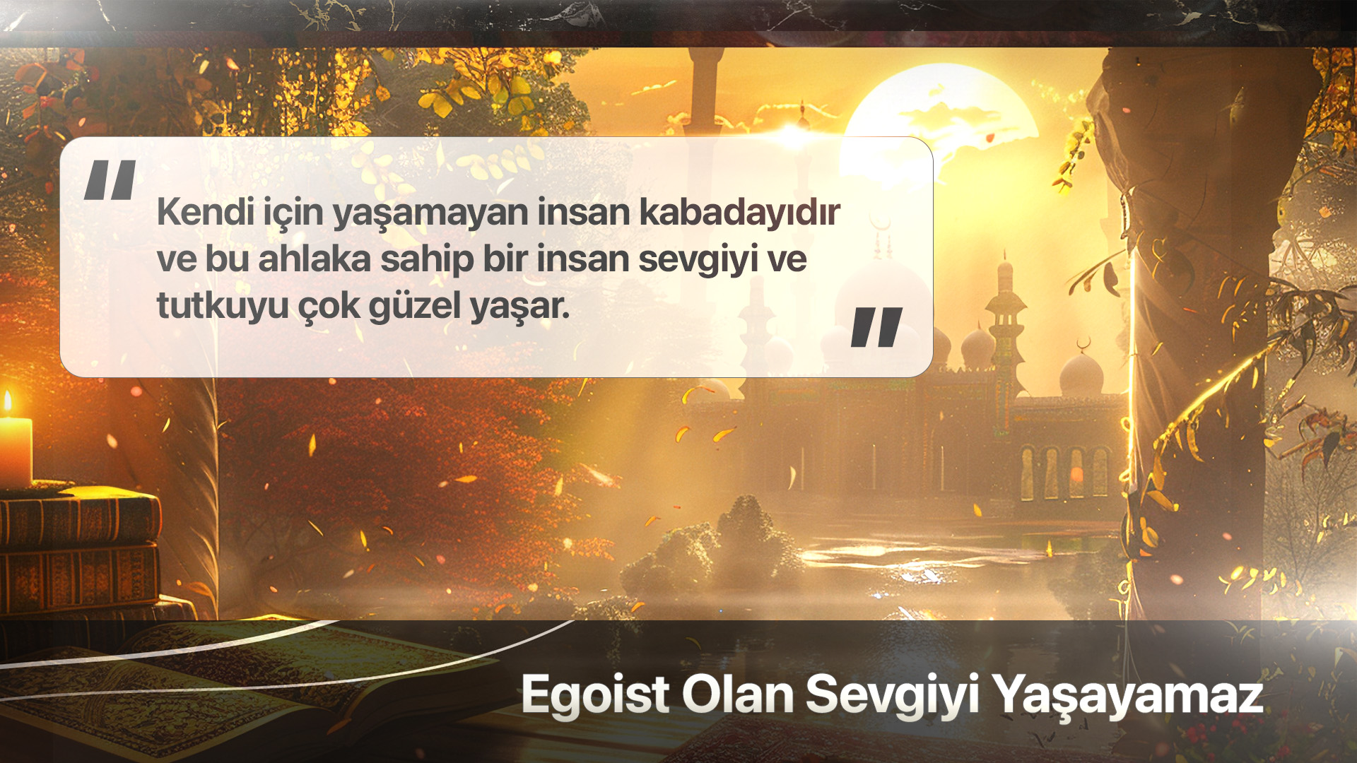 Egoist Olan Sevgiyi Yaşayamaz