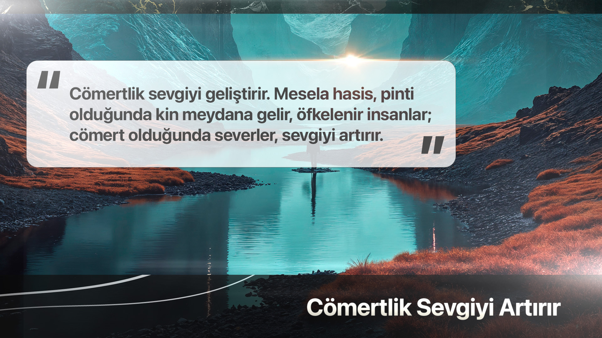 Cömerlik Sevgiyi Arttırır