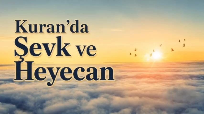 Kuran'da Şevk ve Heyecan