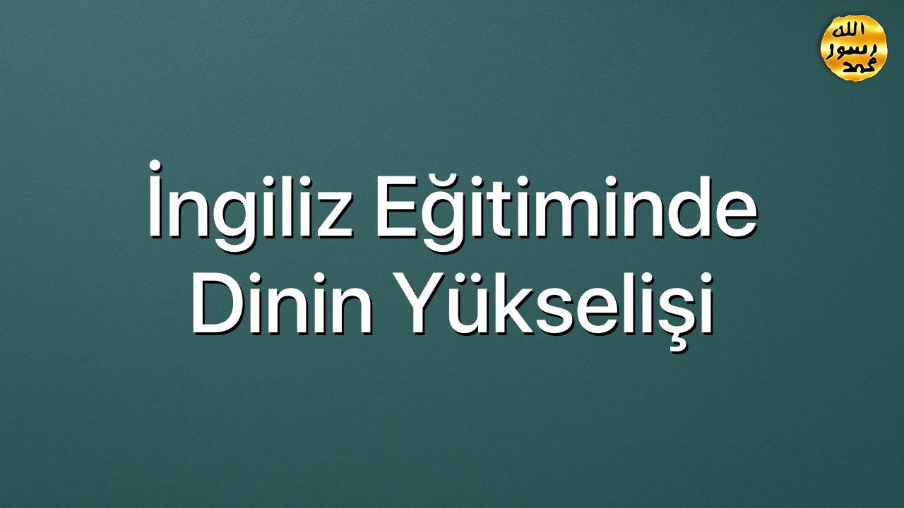 İngiliz Eğitiminde Dinin Yükselişi