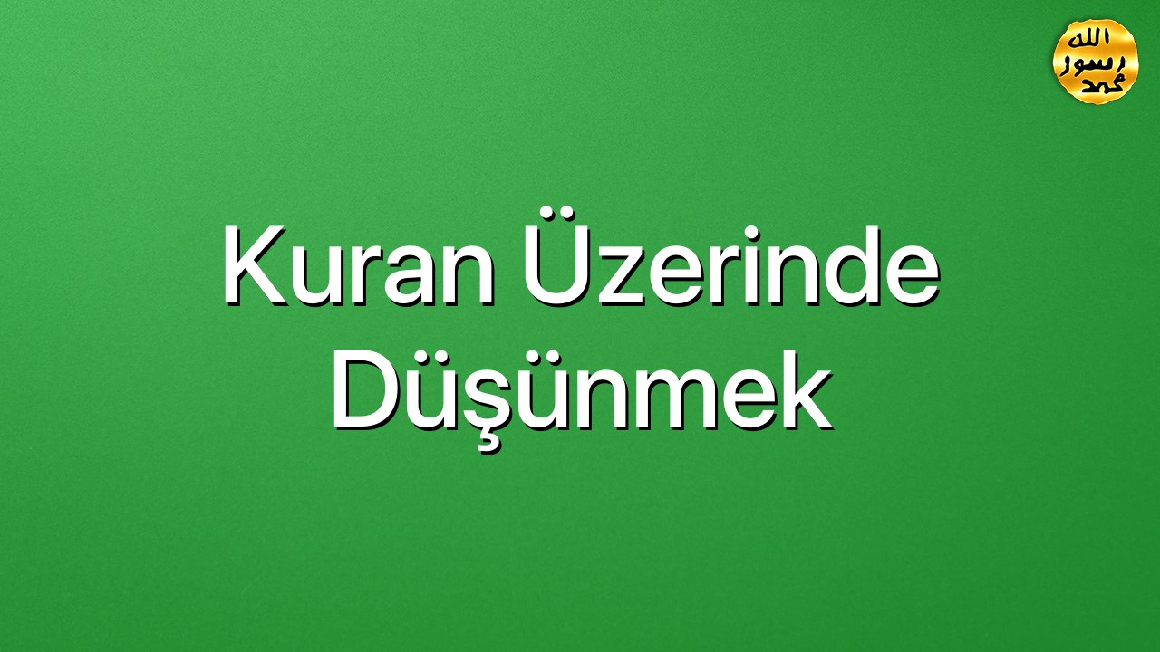 Kuran Üzerinde Düşünmek