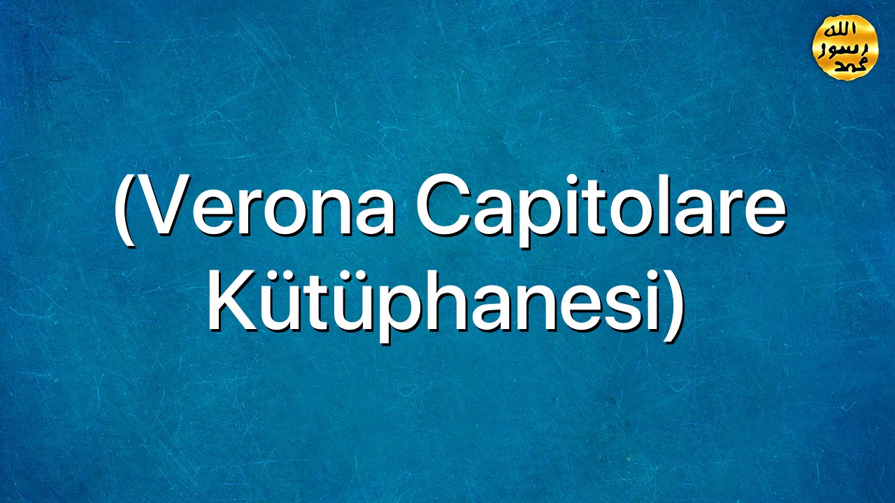 (Verona Capitolare Kütüphanesi)
