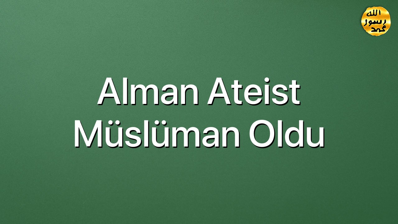 Alman ateist Müslüman oldu