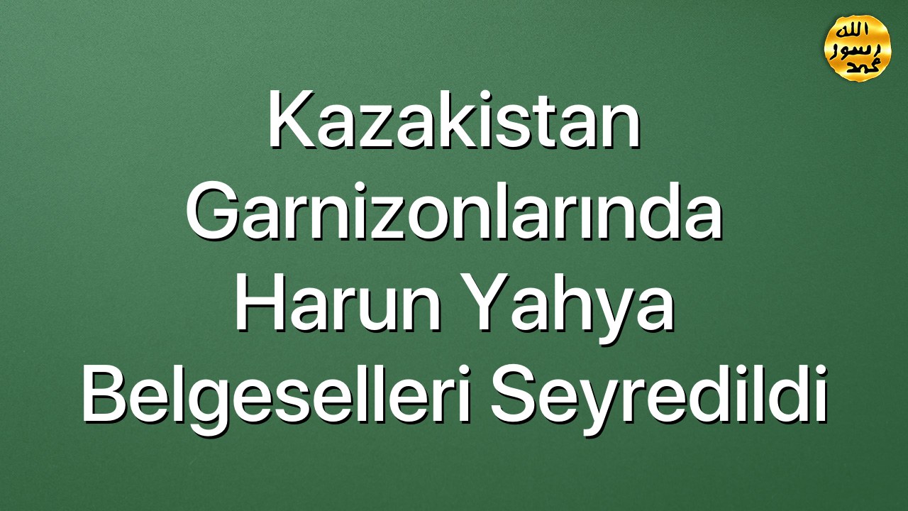 Kazakistan Garnizonlarında Harun Yahya Belgeselleri Seyredildi