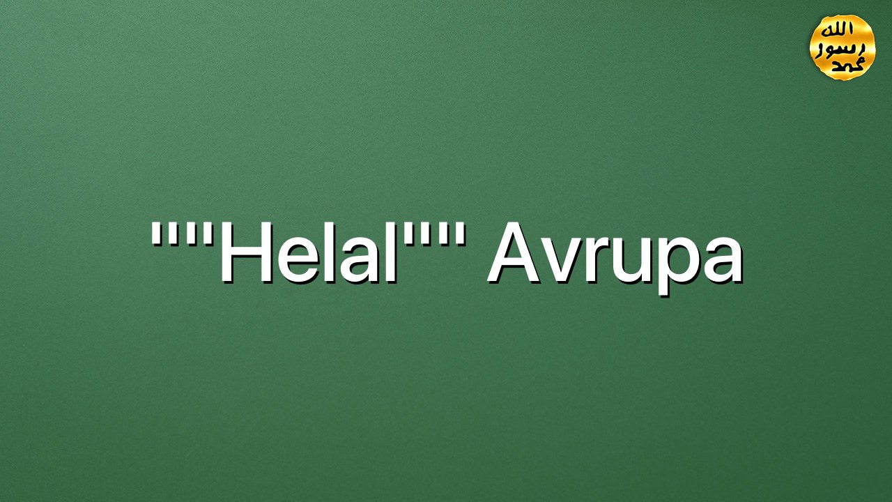 ""Helal"" Avrupa
