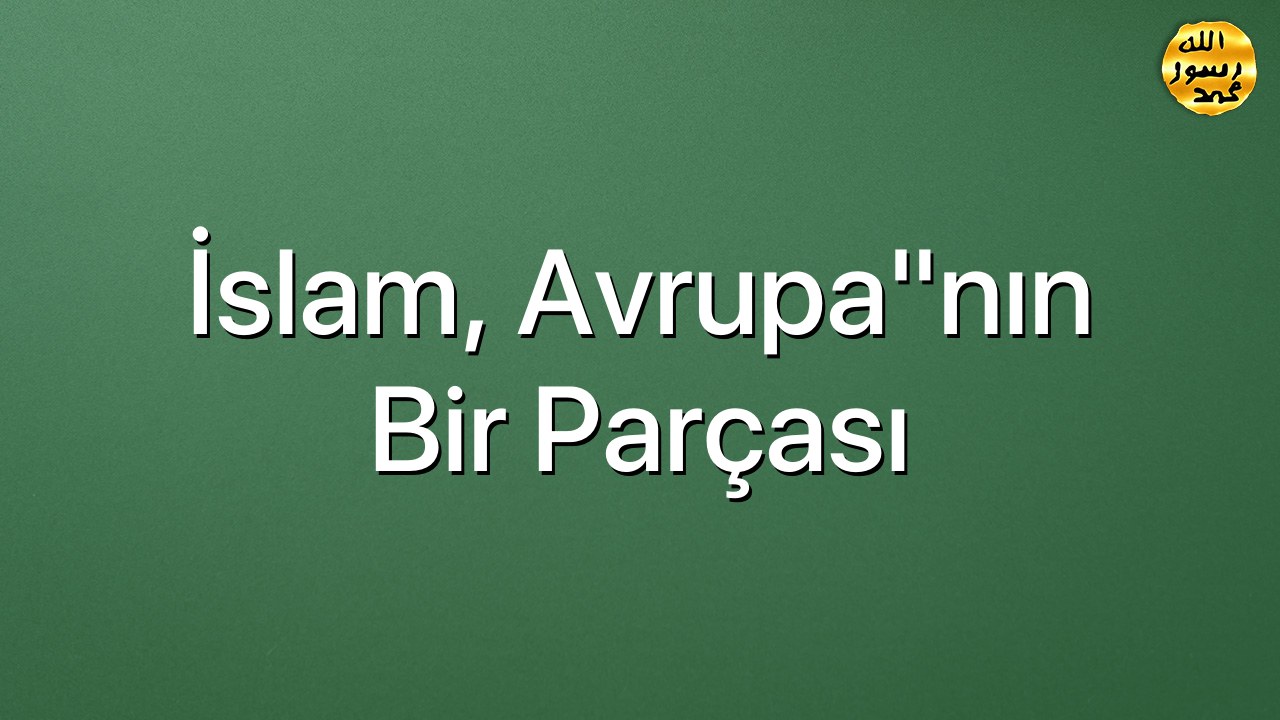 İslam, Avrupa"nın bir parçası