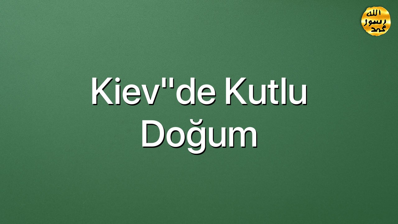 Kiev"de Kutlu Doğum