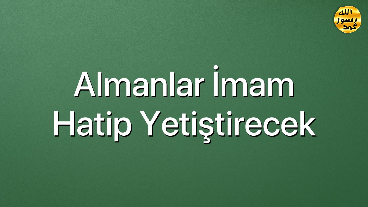 Almanlar imam hatip yetiştirecek