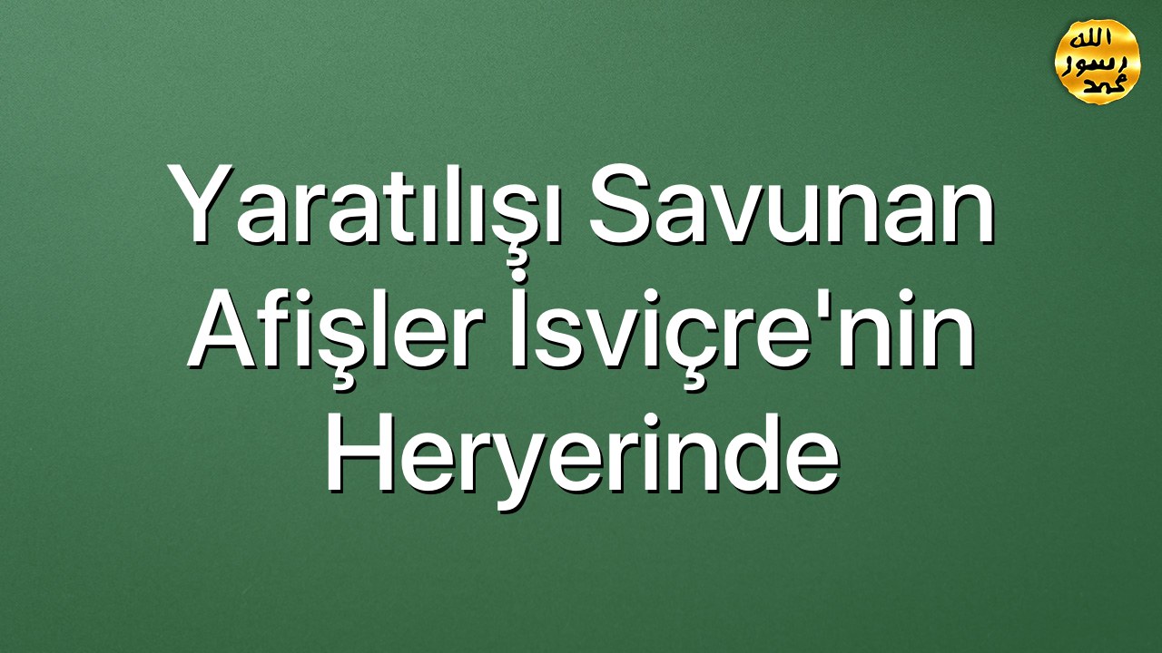Yaratılışı Savunan Afişler İsviçre'nin Heryerinde